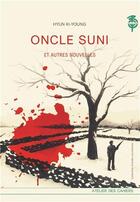 Couverture du livre « Oncle Suni » de Ki-Young Hyun aux éditions Atelier Des Cahiers