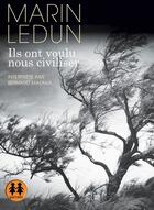 Couverture du livre « Ils ont voulu nous civiliser » de Marin Ledun aux éditions Sixtrid