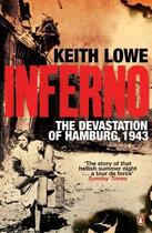 Couverture du livre « Inferno: The Devastation Of Hamburg, 1943 » de Keith Lowe aux éditions Viking Adult