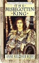 Couverture du livre « The Misbegotten King » de Bush Anne Kelleher aux éditions Grand Central Publishing
