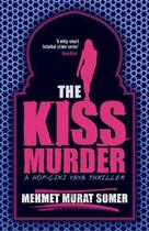 Couverture du livre « The Kiss Murder » de Mehmet Murat Somer aux éditions Profil Digital