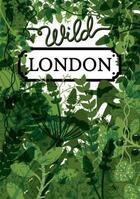 Couverture du livre « Wild london (folded map) » de  aux éditions Herb Lester