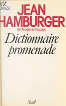 Couverture du livre « Dictionnaire promenade » de Jean Hamburger aux éditions Seuil