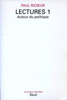 Couverture du livre « Lectures, t 1 - autour du politique » de Paul Ricoeur aux éditions Seuil