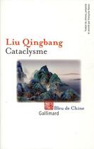 Couverture du livre « Cataclysme » de Qingbang Liu aux éditions Gallimard