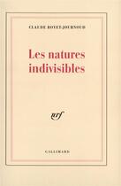 Couverture du livre « Les natures indivisibles » de Royet-Journoud C. aux éditions Gallimard
