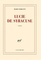 Couverture du livre « Lucie de syracuse » de Marie Ferranti aux éditions Gallimard
