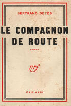 Couverture du livre « Le compagnon de route » de Defos Bertrand aux éditions Gallimard (patrimoine Numerise)