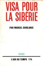 Couverture du livre « Visa pour la siberie » de Giuglaris Marcel aux éditions Gallimard (patrimoine Numerise)