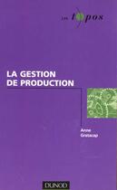 Couverture du livre « La Gestion De Production » de Anne Gratacap aux éditions Dunod