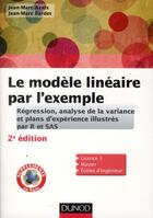 Couverture du livre « Le modèle linéaire par l'exemple ; régression, analyse de la variance et plans d'expériences illustrés avec R, SAS et Splus ; cours et exercices corrigés (2e édition) » de Jean-Marc Bardet et Jean-Marc Azais aux éditions Dunod