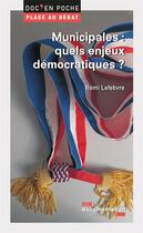 Couverture du livre « Municipales : quels enjeux démocratiques ? » de La Documentation Francaise aux éditions Documentation Francaise