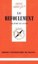 Couverture du livre « Le refoulement » de Claude Le Guen aux éditions Que Sais-je ?