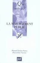 Couverture du livre « Le management public (3e édition) » de Pierre-Eric Verrier et Manuel-Viriato Santo aux éditions Que Sais-je ?