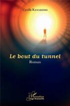 Couverture du livre « Le bout du tunnel » de Cyrille Kenabomo aux éditions L'harmattan