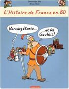 Couverture du livre « L'Histoire de France en BD : Vercingétorix et les Gaulois » de Bruno Heitz et Dominique Joly aux éditions Casterman Jeunesse