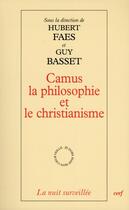 Couverture du livre « Camus, la philosophie et le christianisme » de Guy Basset aux éditions Cerf