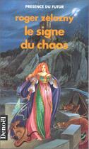 Couverture du livre « Signe du chaos » de Roger Zelazny aux éditions Denoel