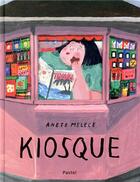 Couverture du livre « Kiosque » de Anete Melece aux éditions Ecole Des Loisirs