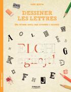 Couverture du livre « Dessiner les lettres ; une méthode simple pour apprendre à dessiner » de Mark Bergin aux éditions Eyrolles