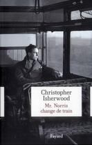 Couverture du livre « Mr Norris change de train » de Christopher Isherwood aux éditions Fayard