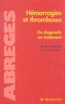 Couverture du livre « Hémorragies et thromboses ; du diagnostic au traitement » de Michel-Meyer Samama aux éditions Elsevier-masson