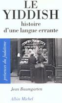 Couverture du livre « Presences du judaisme poche - t26 - le yiddish - histoire d'une langue errante » de Jean Baumgarten aux éditions Albin Michel