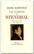 Couverture du livre « Le coeur de Stendhal t.1 » de Henri Martineau aux éditions Albin Michel