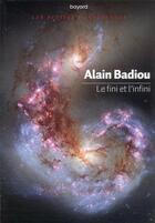 Couverture du livre « Le fini et l'infini » de Alain Badiou aux éditions Bayard