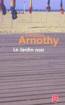 Couverture du livre « Le jardin noir » de Christine Arnothy aux éditions Le Livre De Poche