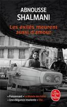 Couverture du livre « Les exilés meurent aussi d'amour » de Abnousse Shalmani aux éditions Le Livre De Poche