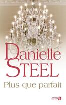 Couverture du livre « Plus que parfait » de Danielle Steel aux éditions Presses De La Cite