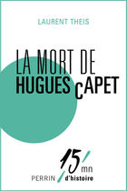 Couverture du livre « La mort d'Hugues Capet » de Laurent Theis aux éditions Perrin