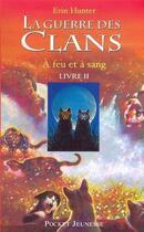 Couverture du livre « La guerre des clans - cycle 1 Tome 2 : à feu et à sang » de Erin Hunter aux éditions 12-21