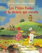 Couverture du livre « Les P'tites Poules Tome 18 : les p'tites poules et la rivière qui cocotte » de Christian Jolibois et Christian Heinrich aux éditions Pocket Jeunesse