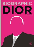 Couverture du livre « Biographic Dior » de Liz Flavell aux éditions J'ai Lu