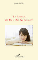 Couverture du livre « Le karma de Setsuko Kobayashi » de Sophie Tagel aux éditions Editions L'harmattan