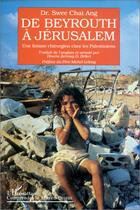 Couverture du livre « De Beyrouth à Jérusalem ; une femme chirurgien chez les Palestiniens » de Swee Chai Ang aux éditions Editions L'harmattan