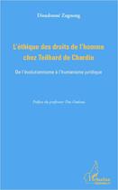 Couverture du livre « L'éthique des droits de l'homme chez Teilhard de Chardin » de Dieudonne Zognong aux éditions Editions L'harmattan