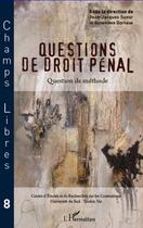 Couverture du livre « Questions de droit pénal ; question de méthode » de Genevieve Dorvaux et Jean-Jacques Sueur aux éditions Editions L'harmattan