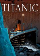Couverture du livre « Titanic » de Partick A. Dumas et Olivier Astier et Richard D. Nolane aux éditions Soleil