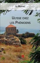 Couverture du livre « Ulysse chez les pheniciens » de Lea Moukanas aux éditions Editions Du Net