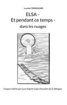 Couverture du livre « Elsa - Et pendant ce temps - : dans les nuages » de Lucette Terrenoire aux éditions Books On Demand