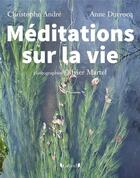 Couverture du livre « Méditations sur la vie » de Christophe Andre et Anne Ducrocq aux éditions Grund