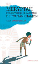 Couverture du livre « Meryptah et le mystère de la tombe de Toutânkhamon » de Aude Gros De Beler aux éditions Actes Sud Junior