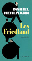 Couverture du livre « Les Friedland » de Kehlmann Daniel aux éditions Editions Actes Sud