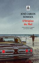 Couverture du livre « L'origine du mal » de Jose Carlos Somoza aux éditions Actes Sud