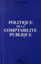 Couverture du livre « Politique de la comptabilité publique » de Philippe Saunier aux éditions L'harmattan