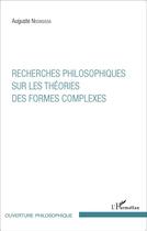 Couverture du livre « Recherches philosophiques sur les théories des formes complexes » de Auguste Nsonsissa aux éditions L'harmattan