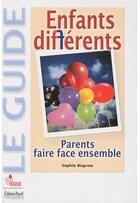 Couverture du livre « Enfants différents ; parents, faire face ensemble » de Sophie Bogrow aux éditions Pascal